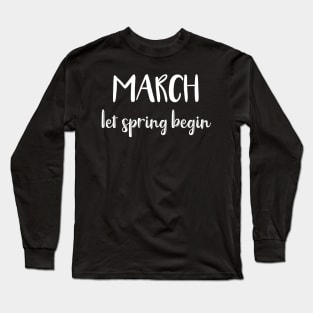 March Let Spring Begin Long Sleeve T-Shirt